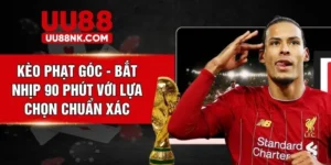 Kèo Phạt Góc - Bắt Nhịp 90 Phút Với Lựa Chọn Chuẩn Xác