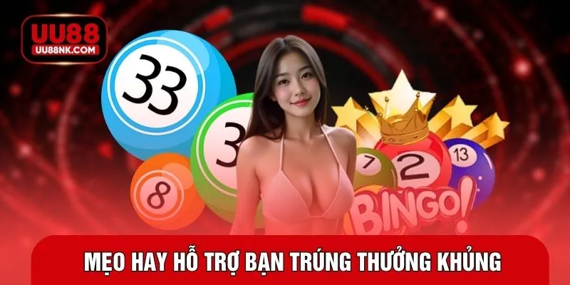 Mẹo hay hỗ trợ bạn trúng thưởng khủng