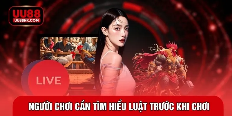 Người chơi cần tìm hiểu luật trước khi chơi