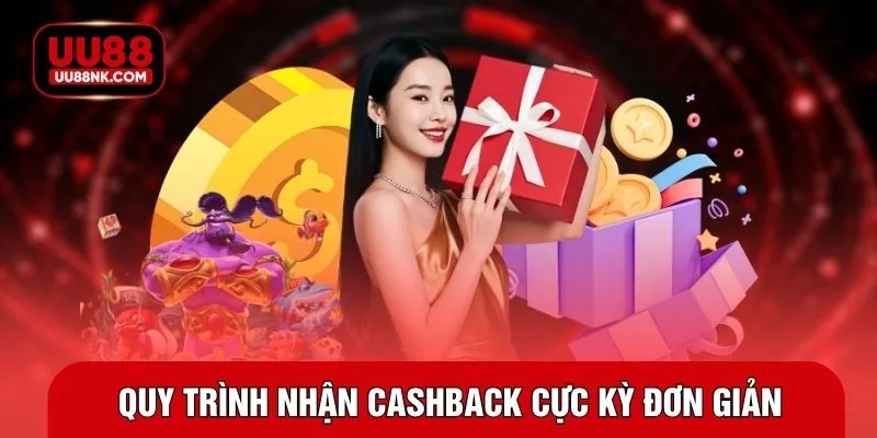 Quy trình nhận cashback cực kỳ đơn giản
