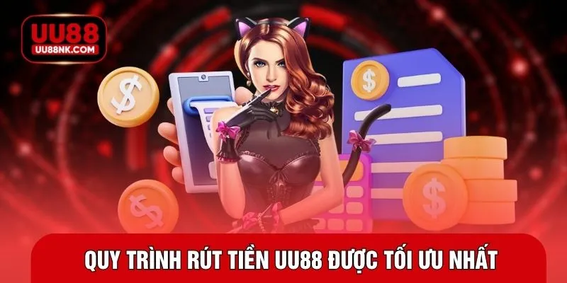 Quy trình rút tiền UU88 được tối ưu nhất