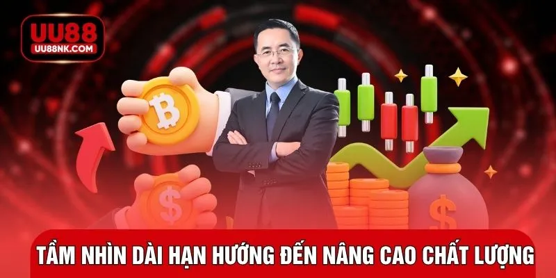 Tầm nhìn dài hạn hướng đến nâng cao chất lượng